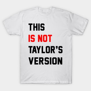 This Is Not Taylor's Version T-Shirt